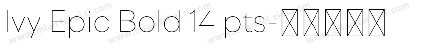 Ivy Epic Bold 14 pts字体转换